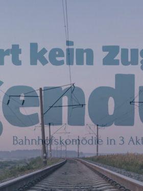 Es fährt kein Zug nach Irgendwo