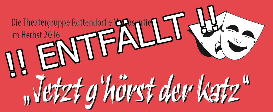 UNSER HERBSTTHEATER 2016 MUSSTE LEIDER ENTFALLEN
